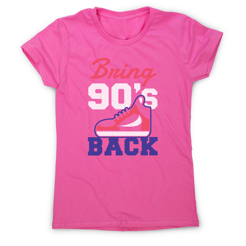 Bring 90's Back women's t-shirt - Graphic Gear