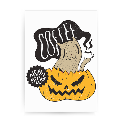 Coffee right meow drinking halloween print poster wall art decor - Graphic Gear