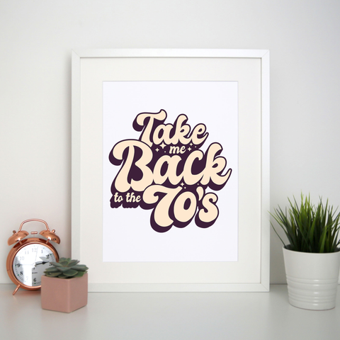 Back to 70's quote print poster wall art decor - Graphic Gear