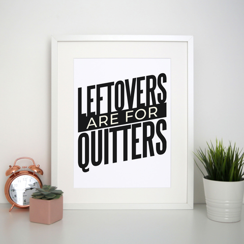 Leftovers quote funny food print poster wall art decor - Graphic Gear