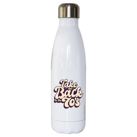 Back to 70's quote water bottle stainless steel reusable - Graphic Gear