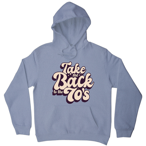 Back to 70's quote hoodie - Graphic Gear