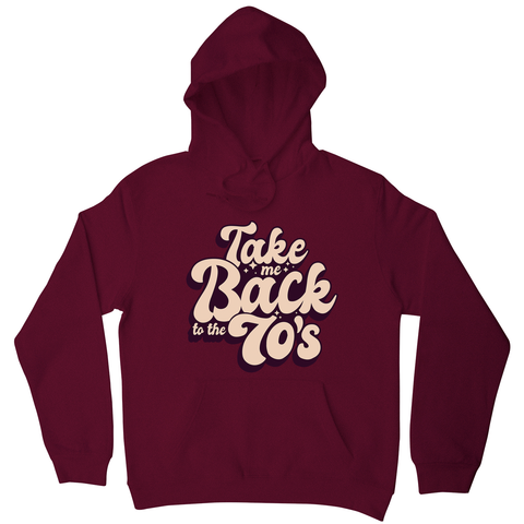 Back to 70's quote hoodie - Graphic Gear