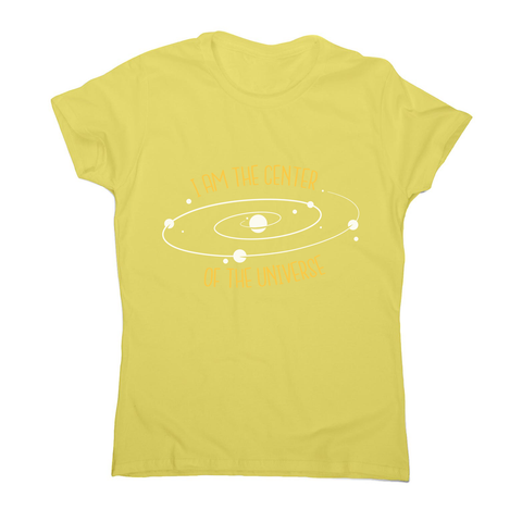 Center of the universe women's t-shirt - Graphic Gear