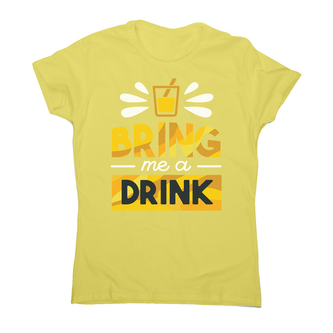 Drink quote alcohol women's t-shirt - Graphic Gear