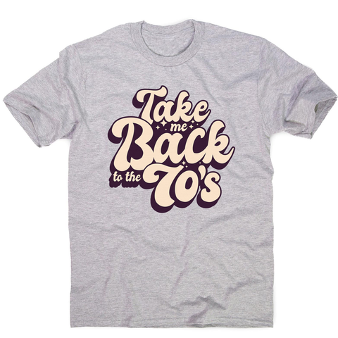 Back to 70's quote men's t-shirt - Graphic Gear