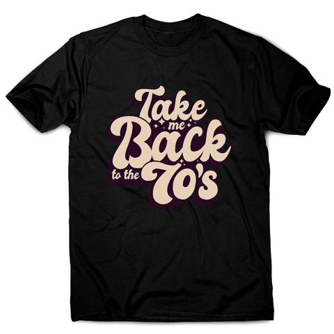 Back to 70's quote men's t-shirt - Graphic Gear