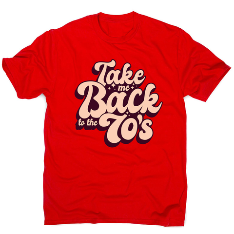Back to 70's quote men's t-shirt - Graphic Gear