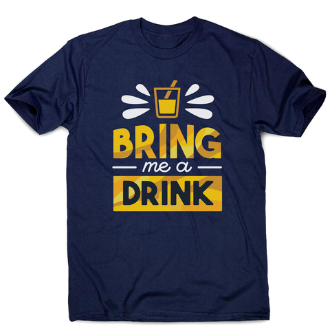 Drink quote alcohol men's t-shirt - Graphic Gear
