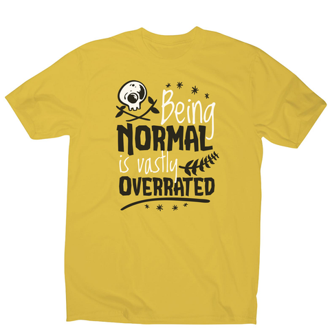 Being normal skull quote men's t-shirt - Graphic Gear