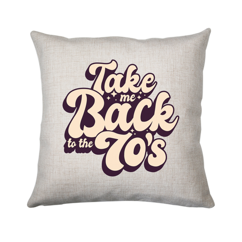 Back to 70's quote cushion cover pillowcase linen home decor - Graphic Gear