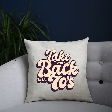 Back to 70's quote cushion cover pillowcase linen home decor - Graphic Gear