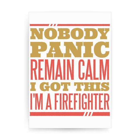 Firefighter panic quote print poster wall art decor - Graphic Gear
