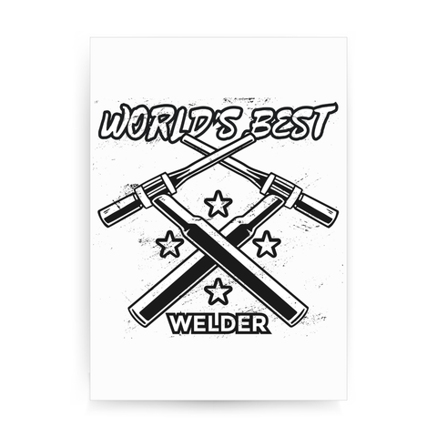 Welder quote print poster wall art decor - Graphic Gear