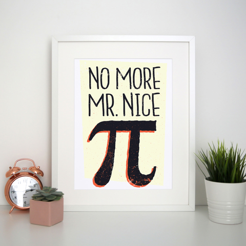 Mr. Nice pi print poster wall art decor - Graphic Gear