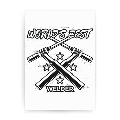 Welder quote print poster wall art decor - Graphic Gear