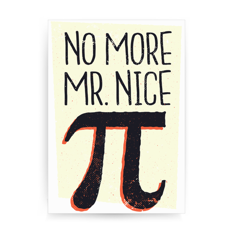 Mr. Nice pi print poster wall art decor - Graphic Gear