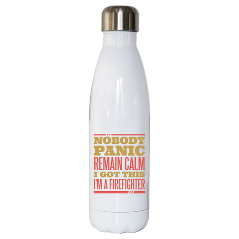 Firefighter panic quote water bottle stainless steel reusable - Graphic Gear