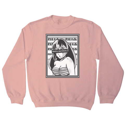 Waifu material anime sweatshirt - Graphic Gear
