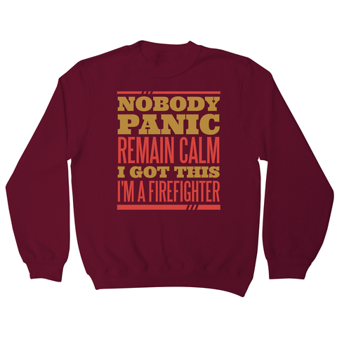 Firefighter panic quote sweatshirt - Graphic Gear