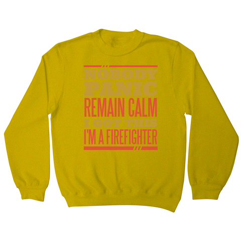 Firefighter panic quote sweatshirt - Graphic Gear