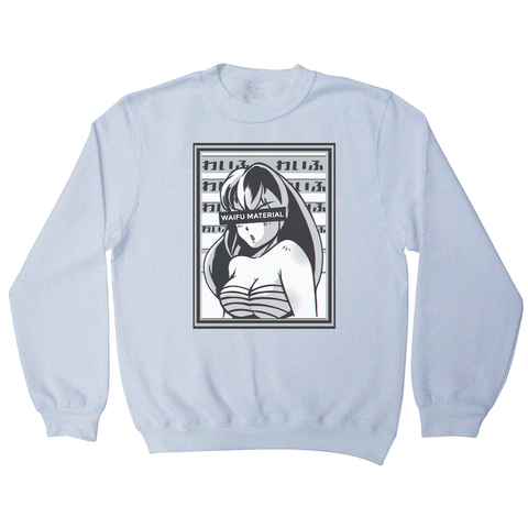 Waifu material anime sweatshirt - Graphic Gear