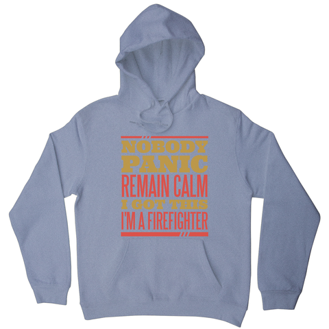 Firefighter panic quote hoodie - Graphic Gear