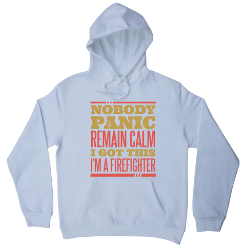 Firefighter panic quote hoodie - Graphic Gear