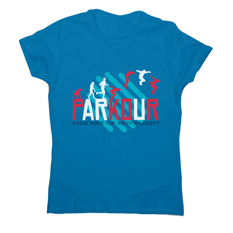 Parkour quote women's t-shirt - Graphic Gear