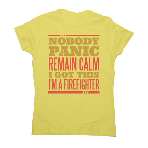 Firefighter panic quote women's t-shirt - Graphic Gear