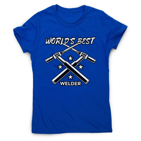 Welder quote women's t-shirt - Graphic Gear