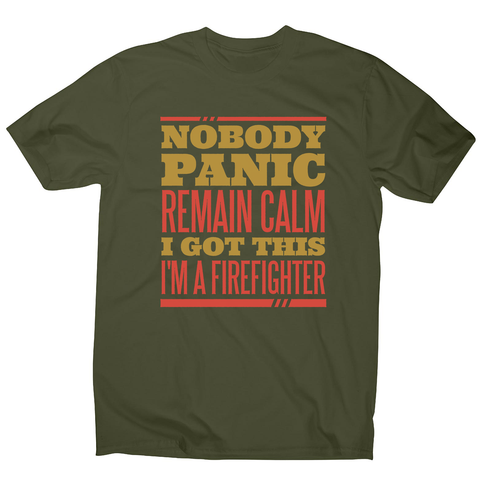 Firefighter panic quote men's t-shirt - Graphic Gear