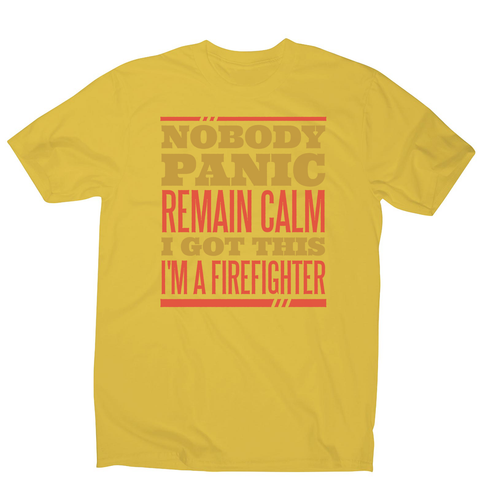 Firefighter panic quote men's t-shirt - Graphic Gear