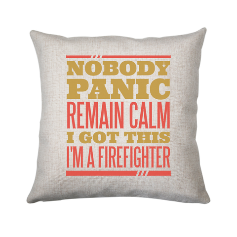 Firefighter panic quote cushion cover pillowcase linen home decor - Graphic Gear