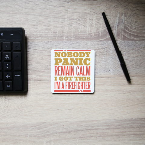 Firefighter panic quote coaster drink mat - Graphic Gear