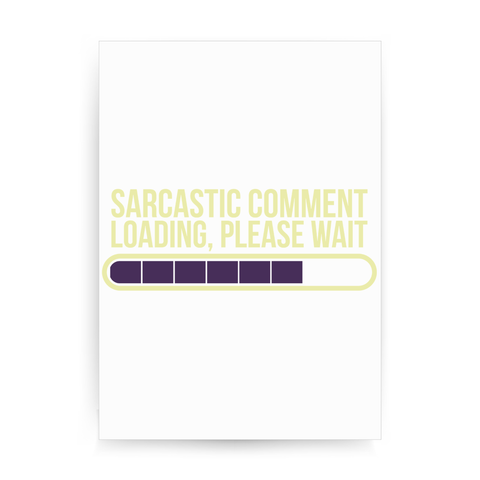 Sarcastic comment print poster wall art decor - Graphic Gear