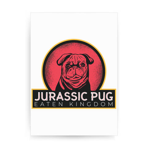 Jurassic pug print poster wall art decor - Graphic Gear