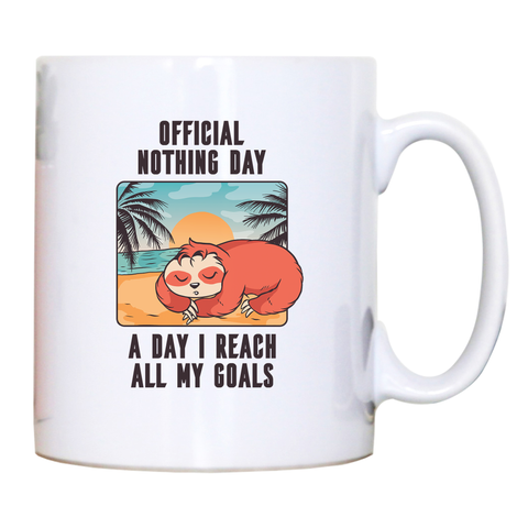 Sloth nothing day mug coffee tea cup - Graphic Gear
