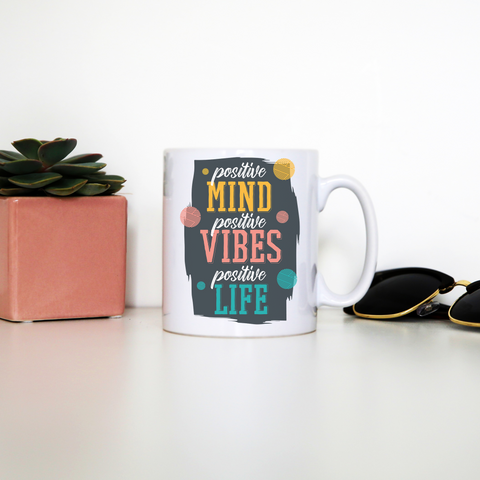 Positive quote mug coffee tea cup - Graphic Gear