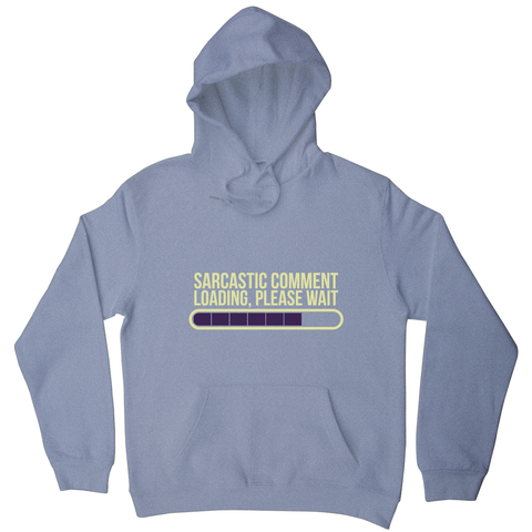 Sarcastic comment hoodie - Graphic Gear