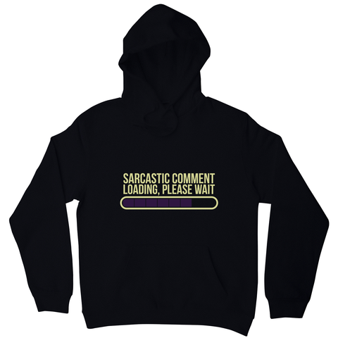 Sarcastic comment hoodie - Graphic Gear