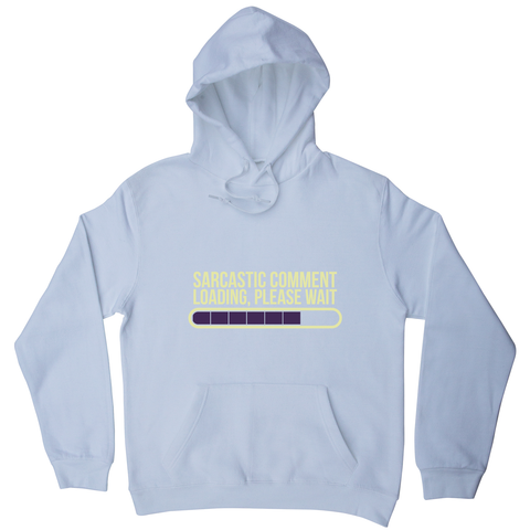 Sarcastic comment hoodie - Graphic Gear