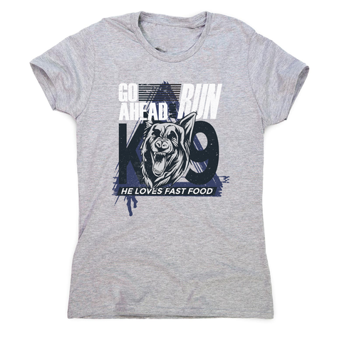 Police dog quote women's t-shirt - Graphic Gear