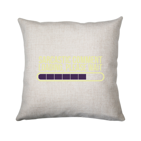 Sarcastic comment cushion cover pillowcase linen home decor - Graphic Gear