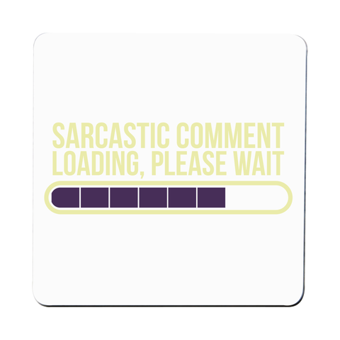 Sarcastic comment coaster drink mat - Graphic Gear
