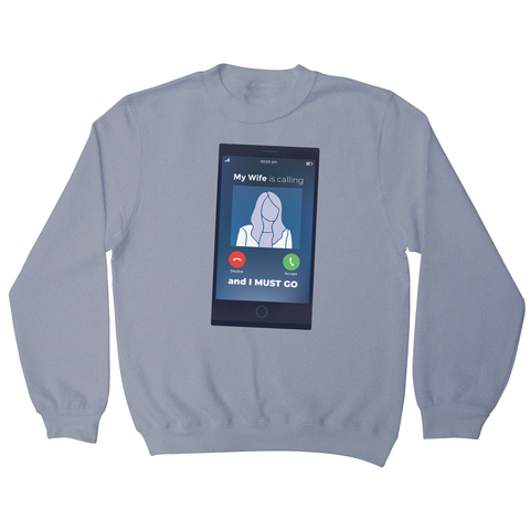 Wife calling sweatshirt - Graphic Gear