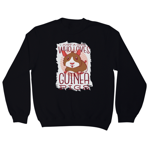 Girl love guinea pigs sweatshirt - Graphic Gear