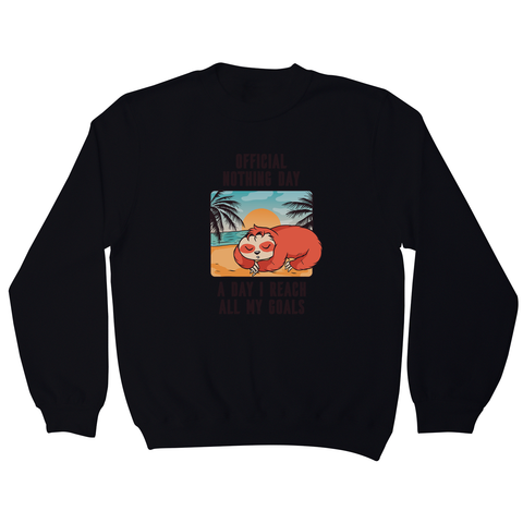Sloth nothing day sweatshirt - Graphic Gear