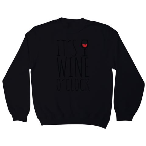 Wine o'clock sweatshirt - Graphic Gear