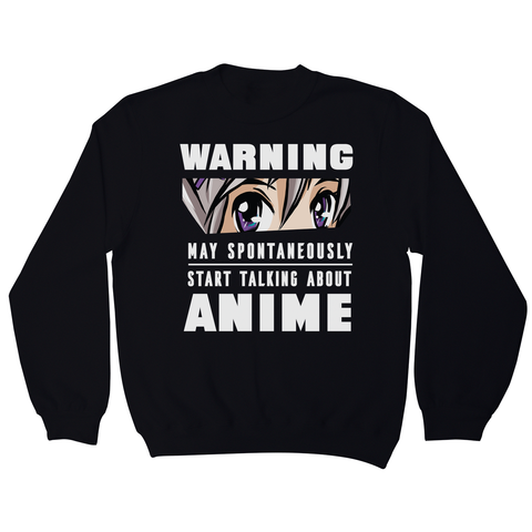 Anime warning quote sweatshirt - Graphic Gear